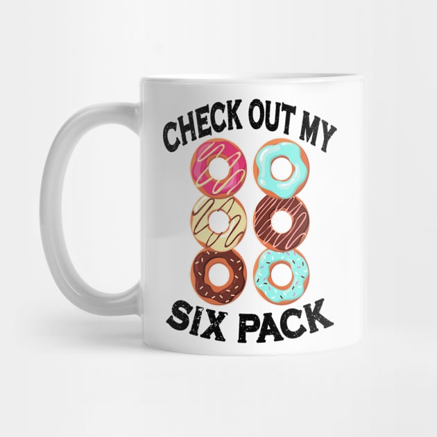 Check Out My Six Pack Donut Shirt - Funny Gym Workout Shirts by Attia17